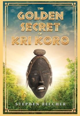 Golden Secret of Kri Koro By Blecher 9781954253261 (Hardback)
