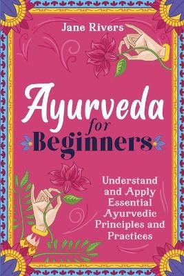 Ayurveda for Beginners By Rivers 9781954289222 (Paperback)
