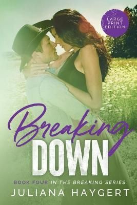 Breaking Down [Large Print] By Juliana Haygert 9781954291041