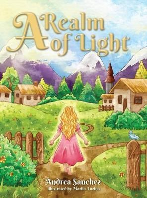 A Realm of Light By Sanchez, Andrea 9781954293007 (Hardback)