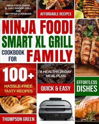 Ninja Foodi Smart XL Grill Cookbook for Family By Green 9781954294059