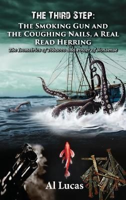 Third Step - The Smoking Gun and the Coughing Nails, a Real Read Herring