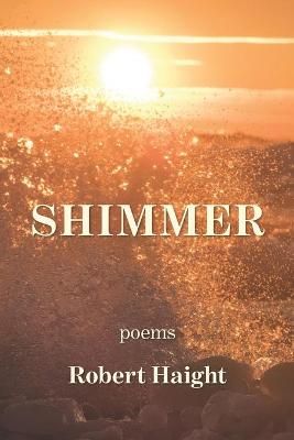 Shimmer By Robert Haight 9781954353619 (Paperback)