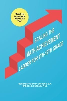 Scaling the Math Achievement Ladder 9781954368729 (Paperback)