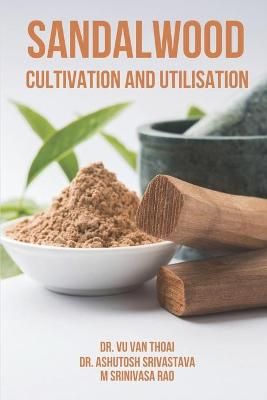 Sandalwood Cultivation and Utilisation 9781954399136 (Paperback)