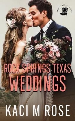 Rock Springs Texas Weddings Novella By Rose 9781954409279 (Paperback)