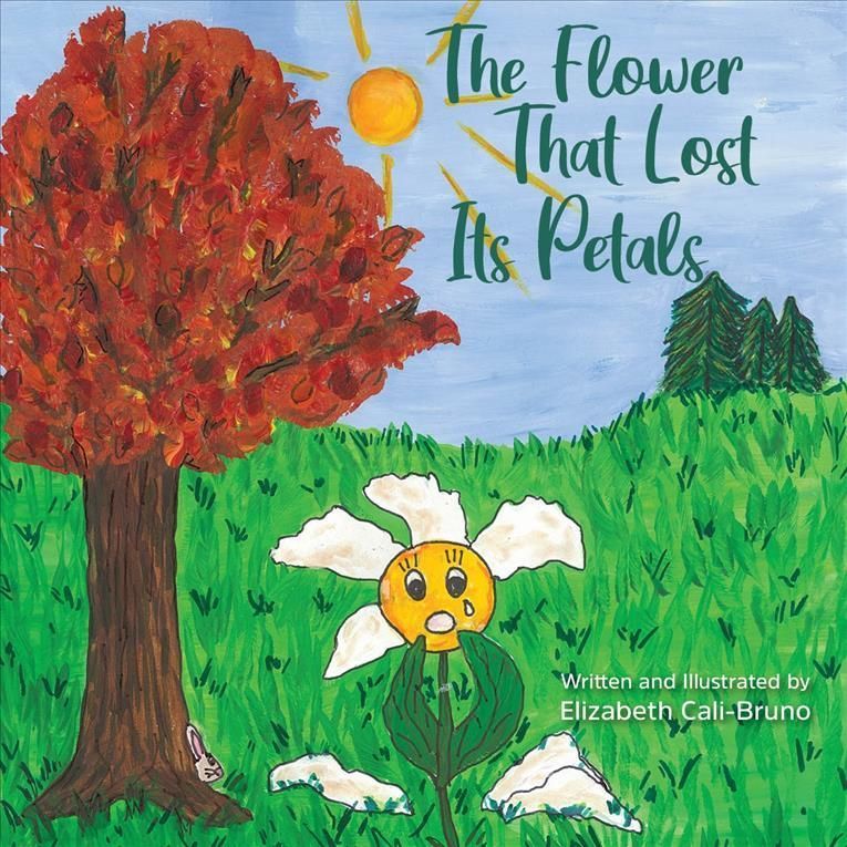 The Flower That Lost Its Petals By Elizabeth Cali-Bruno 9781954437401