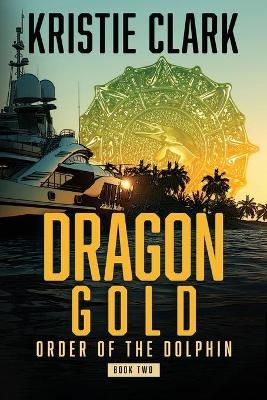 Dragon Gold By Clark, Kristie 9781954442047 (Paperback)