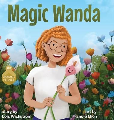 Magic Wanda By Lois Wickstrom 9781954519077 (Hardback)