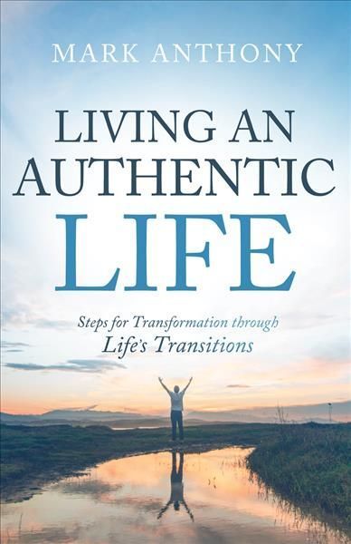 Living an Authentic Life By Mark Anthony 9781954533530 (Paperback)