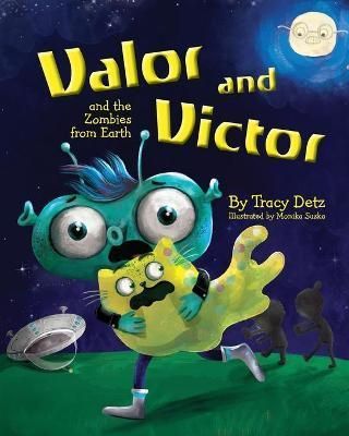 Valor and Victor and the Zombies from Earth By Detz 9781954614543