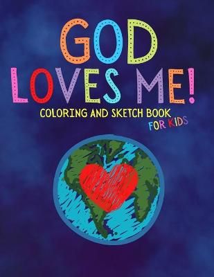 God Loves Me Coloring and Sketch Book For Kids By Melanie Salas