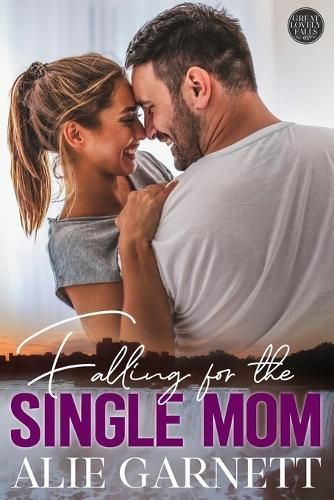 Falling for the Single Mom By Alie Garnett 9781954672468 (Paperback)