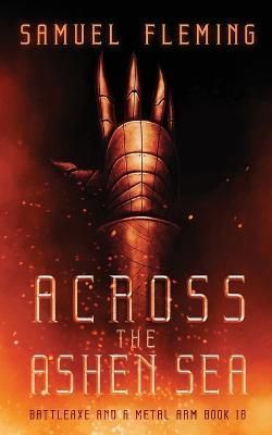 Across the Ashen Sea By Fleming 9781954679528 (Paperback)