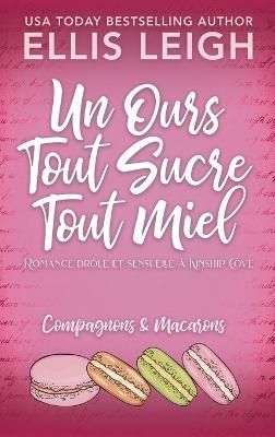 Un Ours Tout Sucre Tout Miel By Ellis Leigh 9781954702554 (Paperback)