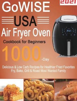 GoWISE USA Air Fryer Oven Cookbook for Beginners By Lamson (Hardback)