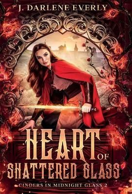 Heart of Shattered Glass By Everly 9781954719279 (Hardback)