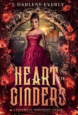 Heart of Cinders By Everly, J. Darlene 9781954719316 (Hardback)