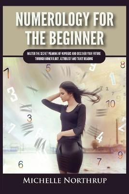 Numerology For The Beginner By Northrup 9781954797949 (Paperback)