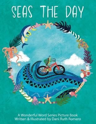 Seas the Day By Dani R Romero 9781954819832 (Paperback)