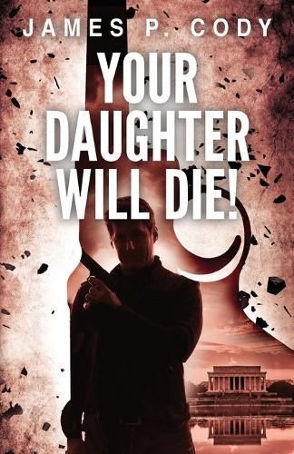 Your Daughter Will Die! By Cody 9781954841932 (Paperback)