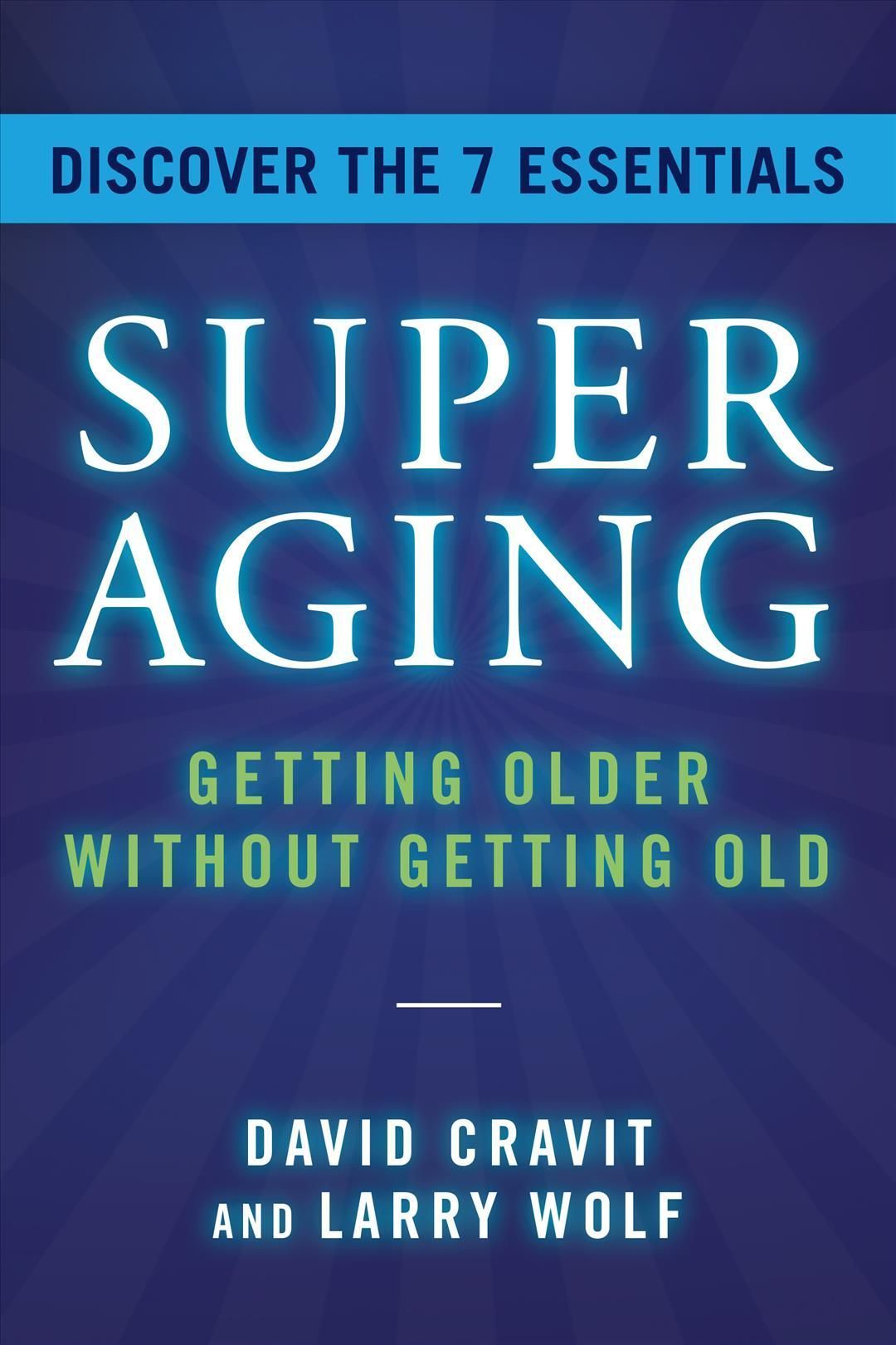 SuperAging By David Cravit, Larry Wolf 9781954854864 (Hardback)