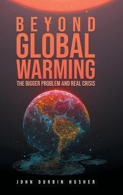 Beyond Global Warming By Husher 9781954886674 (Hardback)