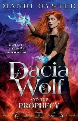 Dacia Wolf & the Prophecy By Oyster 9781954911079 (Paperback)