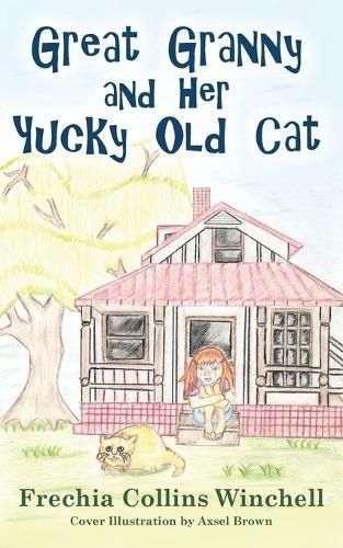 Great Granny and Her Yucky Old Cat By Collins, Frechia 9781954978034