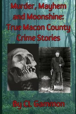 Murder, Mayhem, and Moonshine By Gammon 9781954989252 (Paperback)
