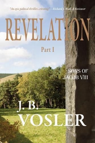 Revelation, Part I-The Sons of Jacob By J B Vosler 9781955036535