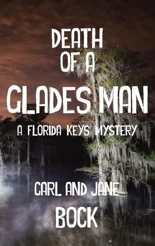 Death Of A Glades Man-A Florida Keys Mystery (LIB) By Bock (Hardback)