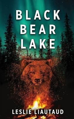 Black Bear Lake By Liautaud, Leslie 9781955058032 (Paperback)