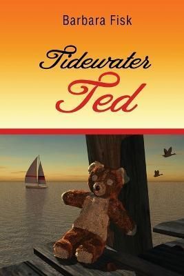 Tidewater Ted By Fisk, Barbara 9781955070331 (Paperback)