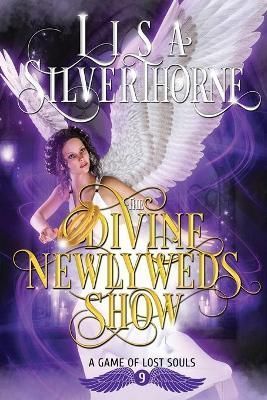 The Divine Newlyweds Show By Silverthorne, Lisa 9781955197083