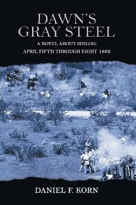 Dawn's Gray Steel By Daniel F Korn 9781955205450 (Paperback)