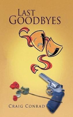 Last Goodbyes By Craig Conrad 9781955243339 (Hardback)