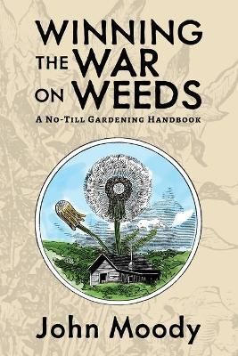 Winning the War on Weeds By Moody 9781955289085 (Paperback)