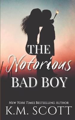 The Notorious Bad Boy By K M Scott 9781955335287 (Paperback)
