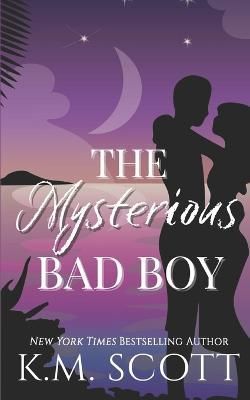 The Mysterious Bad Boy By K M Scott 9781955335409 (Paperback)