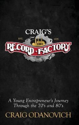 Craig's Record Factory: A Young Entrepreneur's Journey Through the 70's and 80's