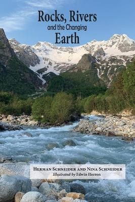 Rocks, Rivers, and the Changing Earth By Schneider 9781955402040
