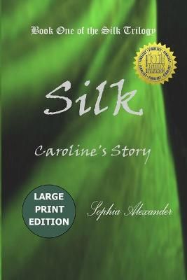 Silk: Caroline's Story By Alexander, Sophia 9781955444019 (Paperback)