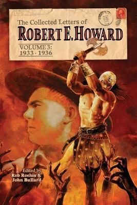 The Collected Letters of Robert E. Howard, Volume 3 9781955446051