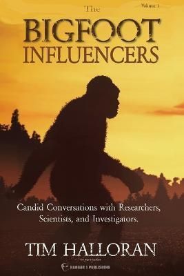 The Bigfoot Influencers By Tim Halloran 9781955471589 (Paperback)