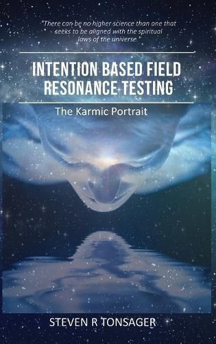 Intention Based Field Resonance Testing By Tonsager 9781955541329