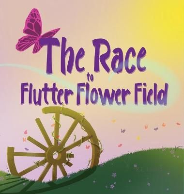 The Race to Flutter Flower Field By Lockett, R.E. 9781955564014