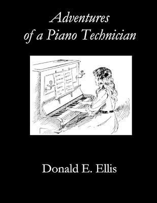 Adventures of a Piano Technician By Ellis 9781955581707 (Paperback)