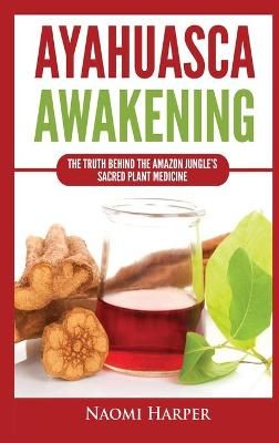 Ayahuasca Awakening By Harper 9781955617451 (Hardback)