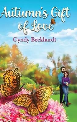 Autumn's Gift of Love By Beckhardt 9781955622905 (Hardback)